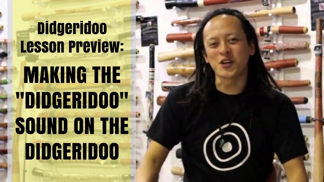 Making the "didgeridoo" sound on the didgeridoo Didgeridoo Lesson
