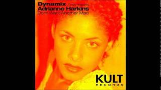 Watch Dynamix Dont Want Another Man feat Adrianne Harkins video