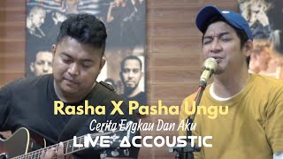 Rasha X Pasha Ungu - Cerita Engkau Dan Aku (Live Accoustic)