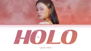LEE HI (이하이) - HOLO (이하이 - 홀로 가사) (Color Coded Lyrics Han/Rom/Eng/가사)