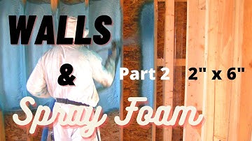 Walls and Spray Foam Insulation | Part Two 2" x 6"