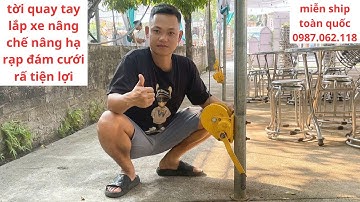 tời quay tay lắp rạp đám cưới hoặc chế xe nâng cực kì tiện lợi