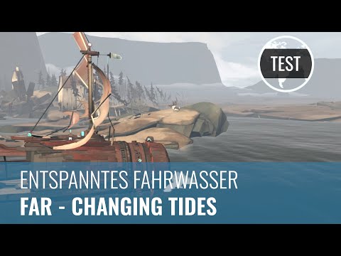 FAR: Changing Tides: Test - GamersGlobal - Entspanntes Fahrwasser