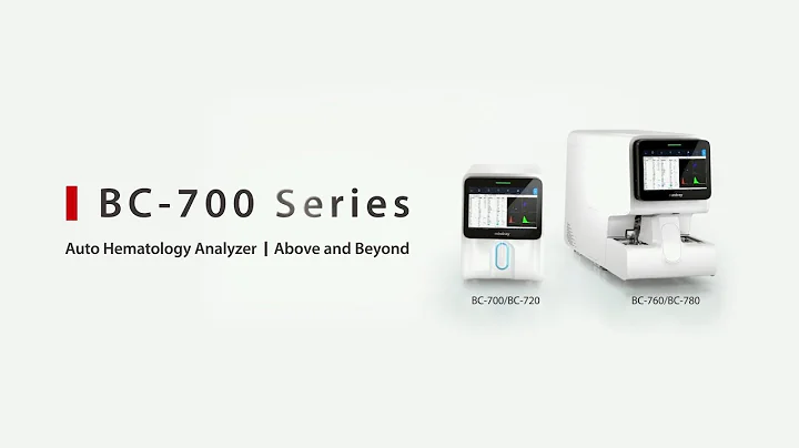 BC-700 Series Hematology Analyzers: Above and beyond your expectations