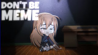 Don't Be / Animation Meme ( After Effects ) Gacha Life Meme Resimi