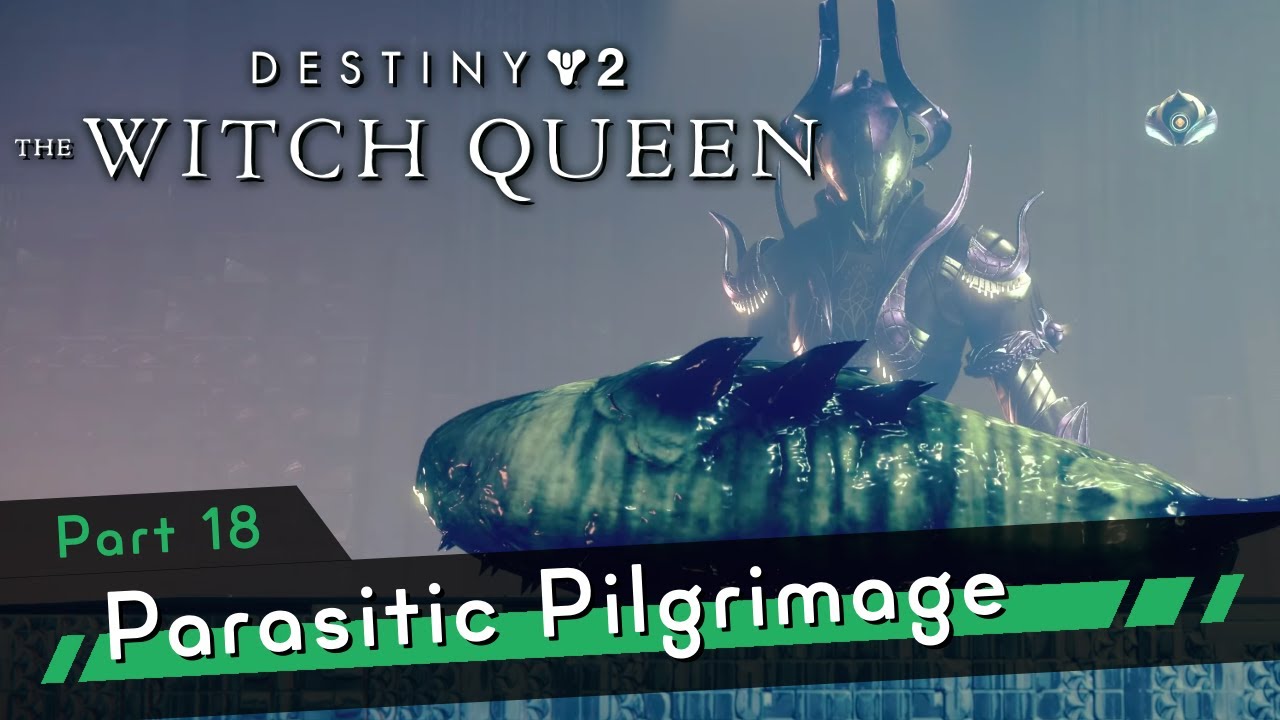 Destiny 2: The Witch Queen [4K60 HDR] Part 18 - Parasitic Pilgrimage (Parasite Exotic Quest)