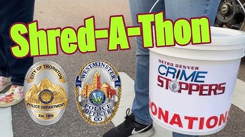 Westminster PD/Thornton PD Shred-A-Thon for Metro Denver Crime Stoppers