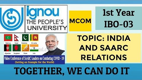 MCOM 1st YEAR | IGNOU | IBO - 3 | TOPIC:- INDIA - SAARC RELATIONS