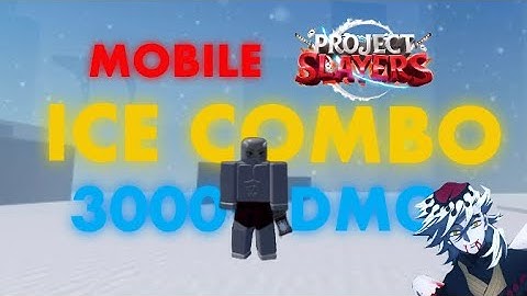 3000+ DMG MOBILE ICE COMBO | Project Slayers