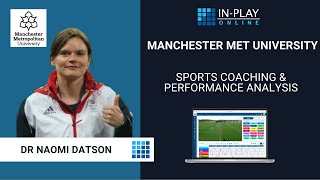 Manchester Met University & In-Play Online - Performance Analysis - Dr Naomi Datson