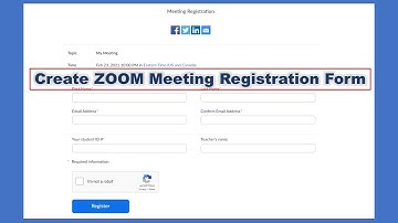 How to Setting up registration form for a ZOOM meeting