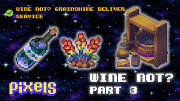 Grainshine Delivery Service - Wine Not? series Part 3 - Pixels Game