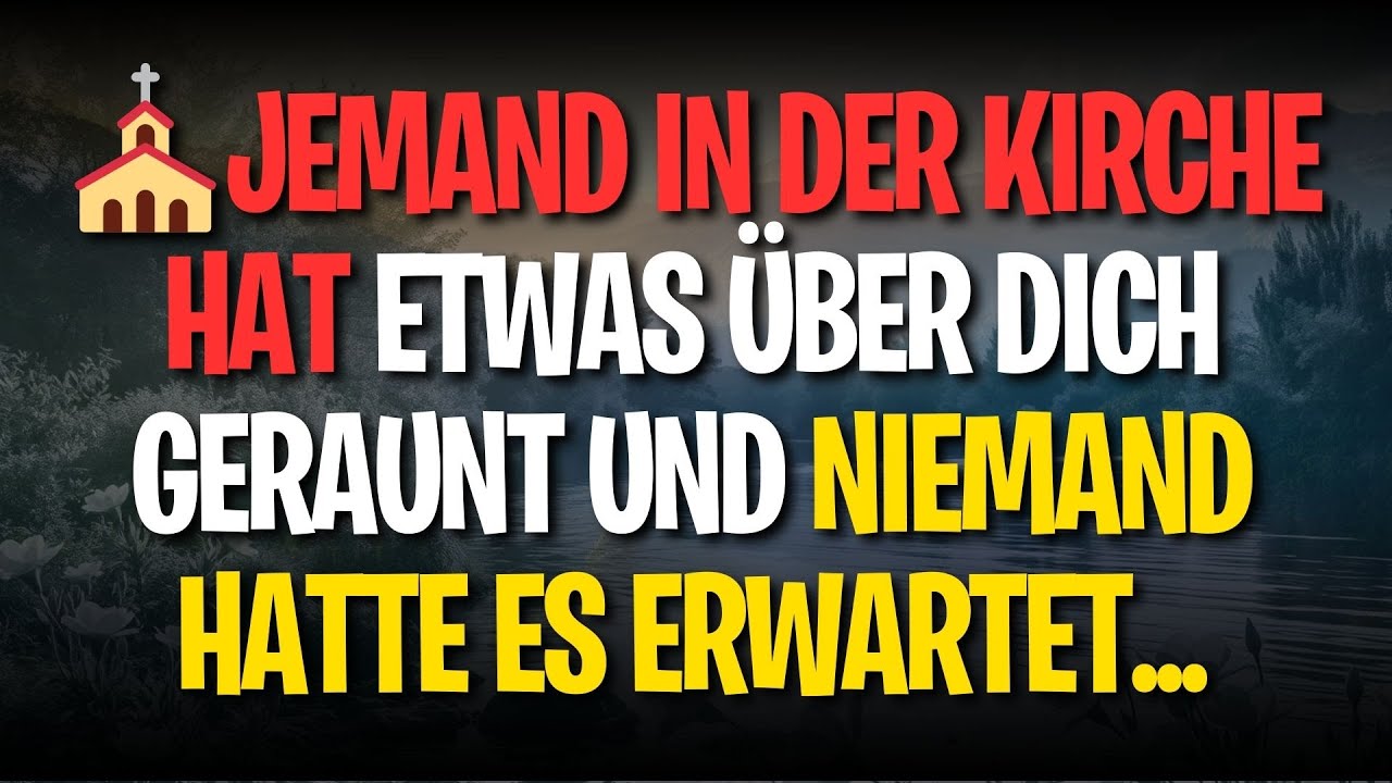 ⛪JEMAND IN DER KIRCHE HAT ETWAS ÜBER DICH GERAUNT UND NIEMAND HATTE ES ERWARTET..