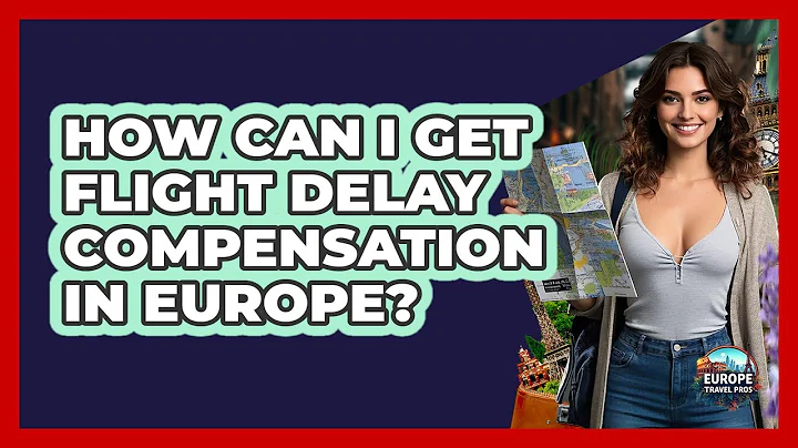 How Can I Get Flight Delay Compensation In Europe? - Europe Travel Pros