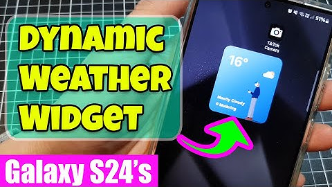 Galaxy S24/S24+/Ultra: How to Add the Dynamic Weather Widget to the Home Screen