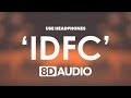 Blackbear Idfc Tarro Remix 8D Audio
