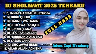 DJ SHOLAWAT 2025 TERBARU FULL BASS 🔥 | Remix Sholawat Paling Viral dan menenangkan Hati