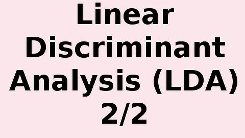 How Linear Discriminant Analysis (LDA) Classifier Works 2/2