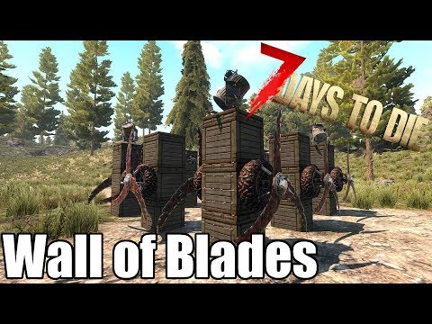 7 Days To Die - Wall of Blade Traps vs Blood Moon Horde - Alpha 17