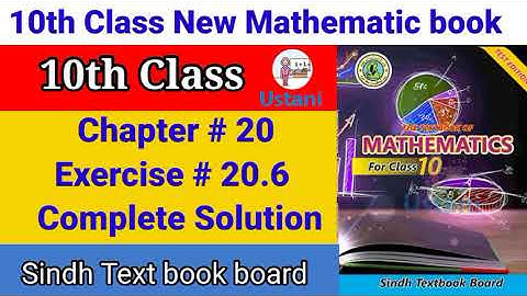 10th Class new Mathematics Chap#20,Exercise#20.6  Complete Solution Sindh text board  by Ustani g