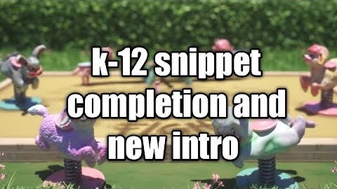 Melanie Martinez k-12 snippets completion and new intro