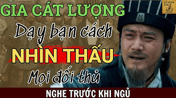 Gia Cát Lượng : 11 Bài Học Giúp Bạn Nhìn Thấu Mọi Đối Thủ | Audio Tam Quốc
