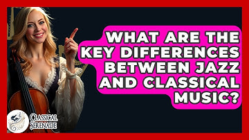 What Are The Key Differences Between Jazz And Classical Music? - Classical Serenade