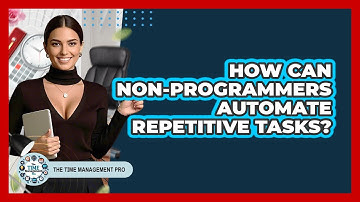 How Can Non-programmers Automate Repetitive Tasks? - The Time Management Pro