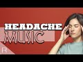 Healing Music for Headache - The best Soothing Sounds and Curative Songs for Mind Relief