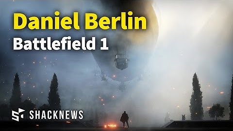 Battlefield 1 Developer Interview With Daniel Berlin