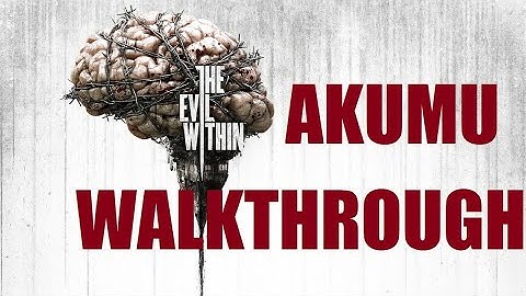 Psycho Break/The Evil Within AKUMU guide part 33
