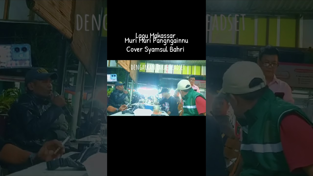 Lagu Makassar # Muri Muri Pangngainnu)Cover Syamsul Bahri)