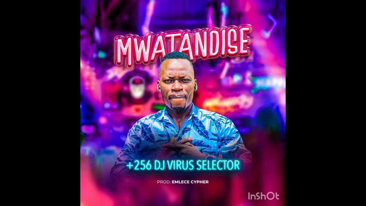 MWATANDISE 256 DJ VIRUS SELECTOR YouTube Music