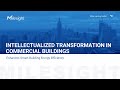 Webinar | Intellectualized Transformation for Energy Efficiency Buildings