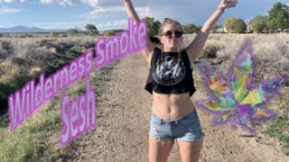 Wilderness Smoke Sesh in California/ Beyond The Bud
