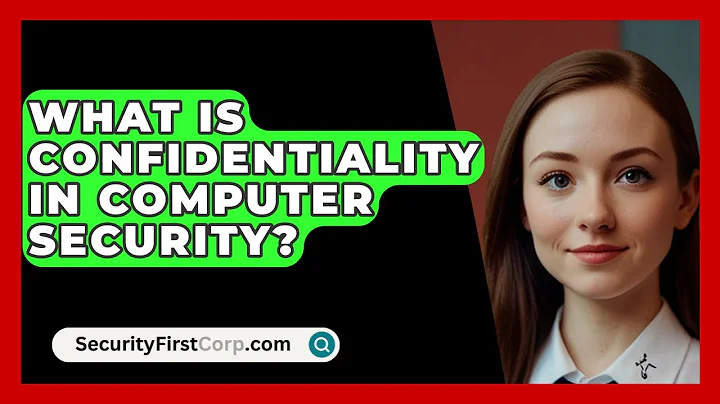 What Is Confidentiality In Computer Security? - SecurityFirstCorp.com