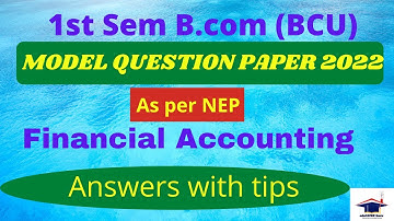 1st Sem B.com (BCU) Financial Accounting Answers for Model Paper 2022 as per NEP syllabus| Dr K S S