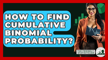 How To Find Cumulative Binomial Probability? - The Friendly Statistician