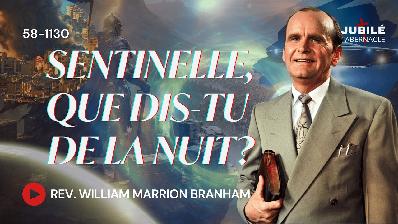 58-1130 - Sentinelle, que dis-tu de la nuit? | Prophète William Marrion Branham