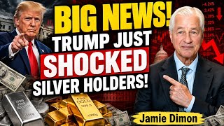 HUGE SILVER NEWS FROM TRUMP! IF YOU OWN SILVER, WATCH THIS NOW | JAMIE DIMON WARNI 