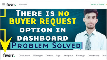 Buyer Request Option Does not Show in your Dashboard No Buyer Request Option Freelancing with Fiverr