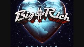 "Gravity" - Big & Rich  (Lyrics in description)