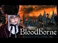 BLOODBORNE - КРОВАВАЯ ОХОТА