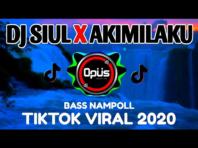 DJ SIUL X AKIMILAKU REMIX TERBARU FULL BASS - DJ Opus class=