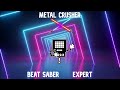 Metal Crusher FULL COMBO | Beat Saber | Expert