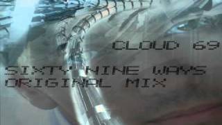 Cloud 69 Sixty Nine Ways Original Mix