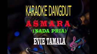 Karaoke Asmara Nada Pria - Evie Tamala (Karaoke Dangdut Tanpa Vocal)