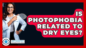 Is Photophobia Related To Dry Eyes? - Optometry Knowledge Base