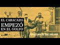 EL CARACAZO EMPEZÓ EN EL GOLFO | ESPECIAL 27F89 | CARRATU MOLINA