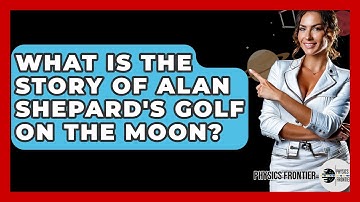 What Is The Story Of Alan Shepard